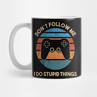 Gamer Gaming Saying Gamepade Don´t follow me i do stupid things Mug